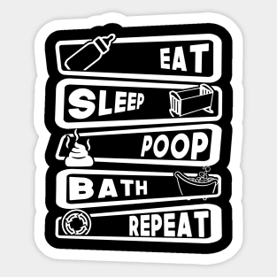 Eat, Sleep, Poop, Bath, Repeat Sticker